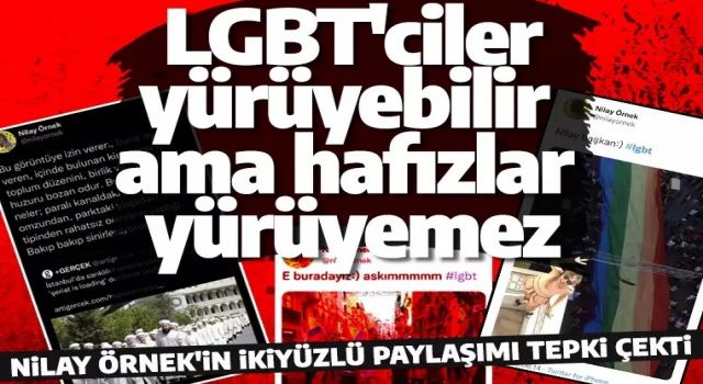 LGBT'ciler yürüyebilir ama hafızlar yürüyemez! Gazeteci Nilay Örnek'in paylaşımı büyük tepki çekti