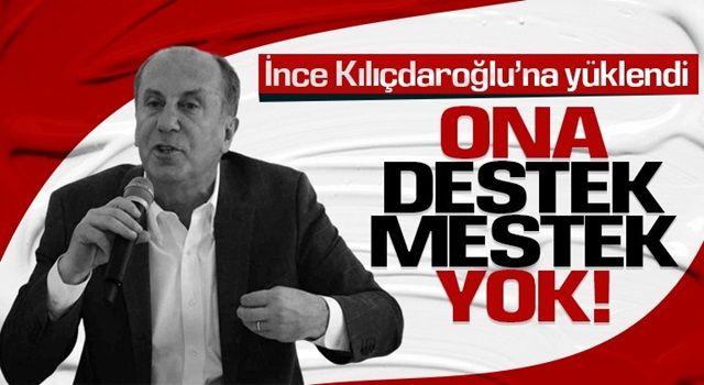 Muharrem İnce: Kılıçdaroğlu’na niye destek vereyim