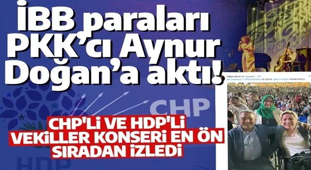 Terör sempatizanı Aynur Doğan'a Harbiye'de sahne verildi! CHP ve HDP'li milletvekilleri yalnız bırakmadı