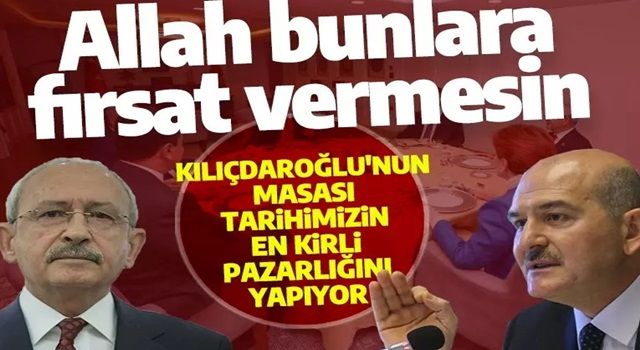 Bakan Soylu: Kılıçdaroğlu'nun masası, tarihimizin en kirli pazarlığını yapıyor.