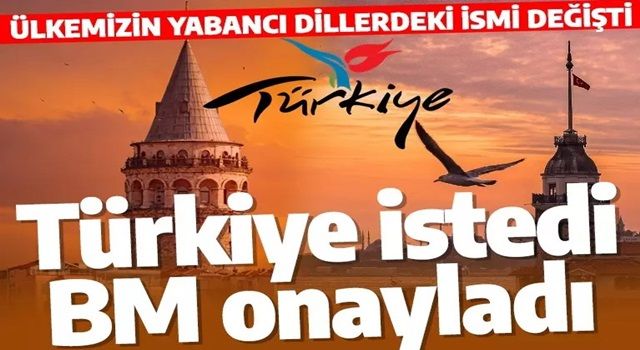 Çavuşoğlu: "Ülkemizin BM nezdinde yabancı dillerdeki adı da 'Türkiye' olacak