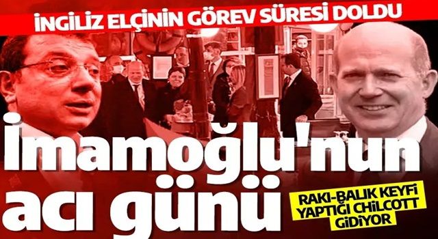 Ekrem İmamoğlu'nun acı günü: İngiliz elçinin görev süresi doldu