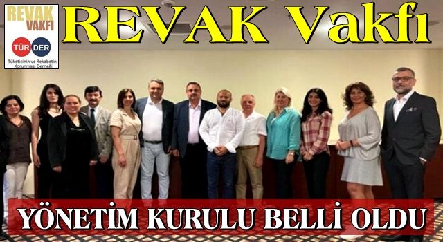 REVAK Vakfı Yönetim Kurulu Belli Oldu