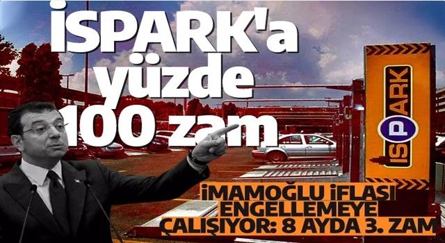 Son dakika: İstanbullu dikkat! İSPARK'a Cumhuriyet tarihinin en yüksek zammı yapıldı