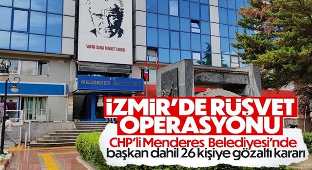 CHP'li belediye başkanı yolsuzluk soruşturmasında gözaltına alındı