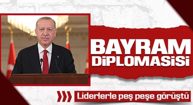 Cumhurbaşkanı Erdoğan liderlerle peş peşe görüştü