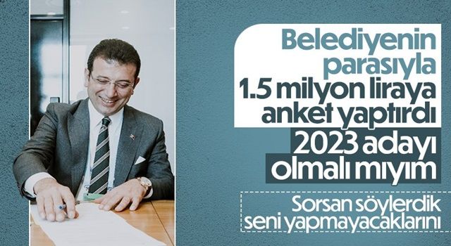 Ekrem İmamoğlu'nun ankete harcadığı para ortaya çıktı