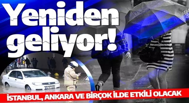 Meteorolojiden uyarı! İstanbul, Ankara ve birçok ilde etkili olacak