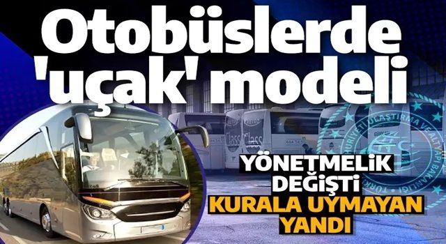 Şehirler arası otobüs yolculuklarında 'uçak' modeli! Kurala uymayan yandı