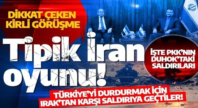 Tipik İran oyunu! Türkiye'yi durdurmak için Irak'tan karşı saldırıya geçtiler!