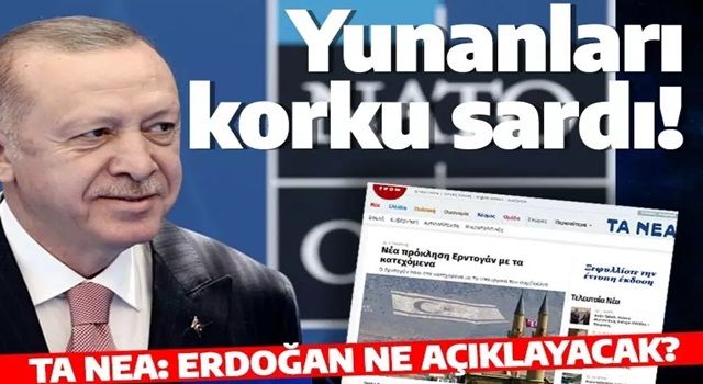 Yunanların 'Erdoğan' endişesi: Acaba ne ilan edecek!