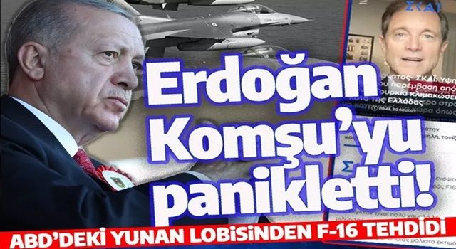 Erdoğan'ın sözleri Komşu'yu panikletti! ABD'deki Yunan lobisinden F-16 tehdidi!