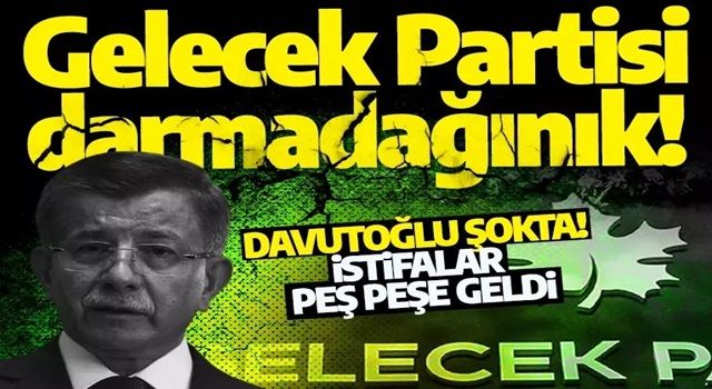 Gelecek Partisi darmadağınık! Bir istifa haberi daha...