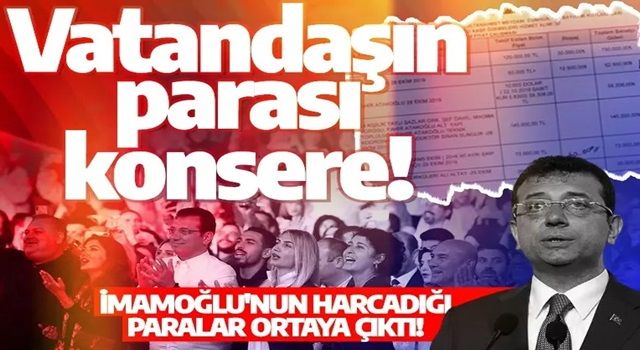 İstanbullu'nun parasını İmamoğlu konsere harcıyor! 6 konser için harcanan para şoke etti