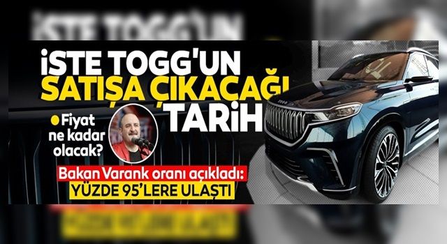 İşte yerli otomobil TOGG'un satışa çıkacağı tarih: TOGG fiyatı ne kadar olacak?