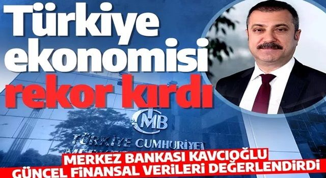 Merkez Bankası Başkanı resmen açıkladı! 'Tarihsel yüksek seviyeye ulaştı'