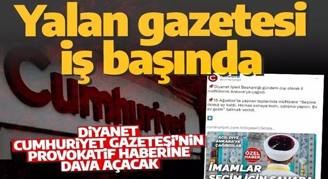 Yalanın sözcüsü Cumhuriyet gazetesinin provokatif haberine Diyanet'ten cevap: Hukuki işlem başlatılacak