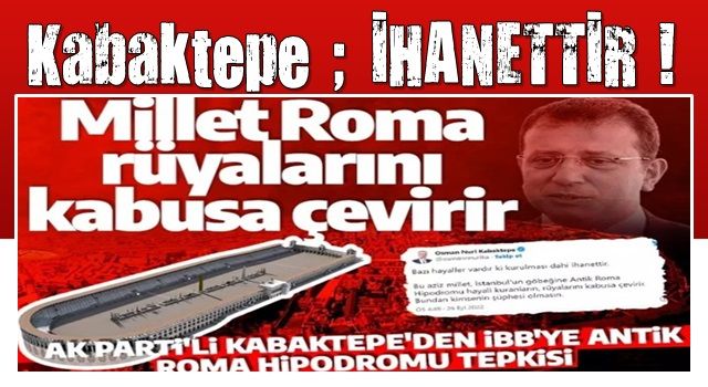 AK Parti'den İBB'ye Antik Roma Hipodromu tepkisi! Bazı hayaller vardır ki kurulması dahi ihanettir'