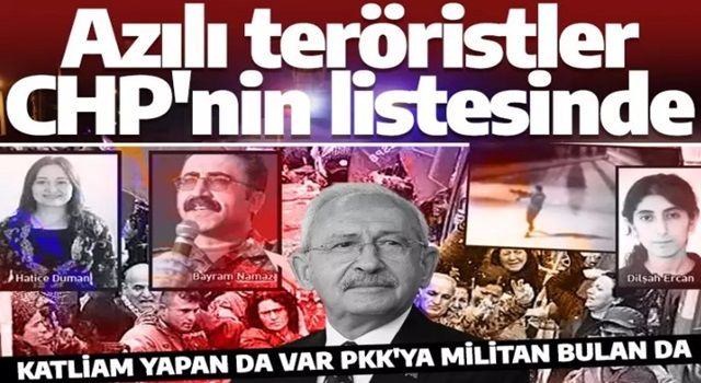 Azılı teröristler CHP'nin kurtarma listesinde! İşte skandal listenin şoke eden detayları