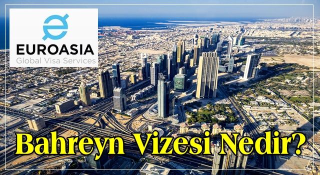 Bahreyn Vizesi Nedir?