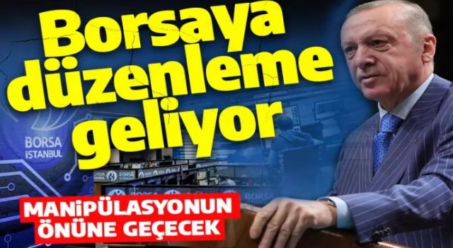 Borsaya manipülasyon düzenlemesi geliyor! Cumhurbaşkanı Erdoğan açıklayacak