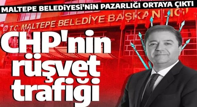 CHP'li belediyenin rüşvet trafiği tapelerde: Maltepe sınırını aşmış