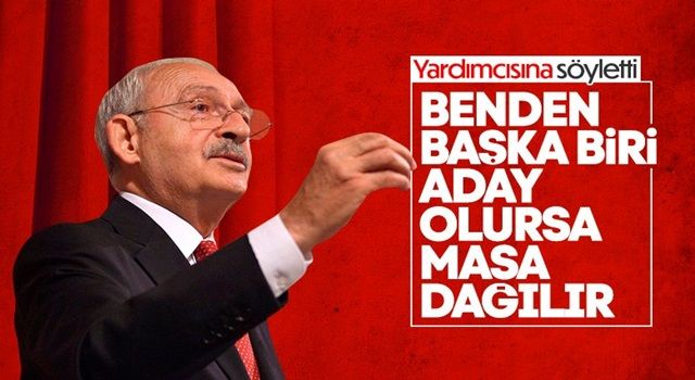 CHP'li Bülent Kuşoğlu: Kılıçdaroğlu dışında aday çıkarsa masa dağılır