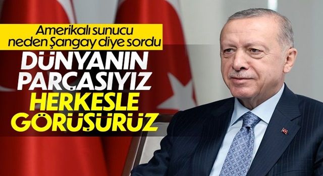 Cumhurbaşkanı Erdoğan: Dünyanın tüm ülkeleriyle görüşürüz