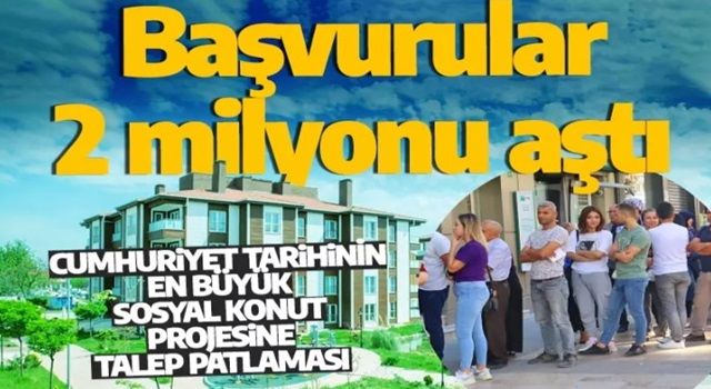 Cumhuriyet tarihinin en büyük sosyal konut projesine rekor başvuru