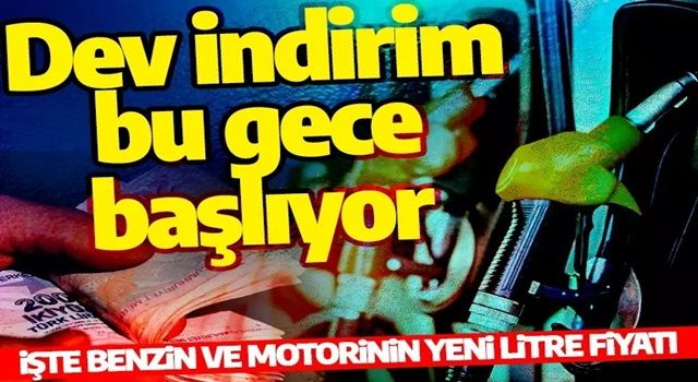 Dev indirim bu gece başlıyor: İşte benzin ve motorinin yeni litre fiyatı