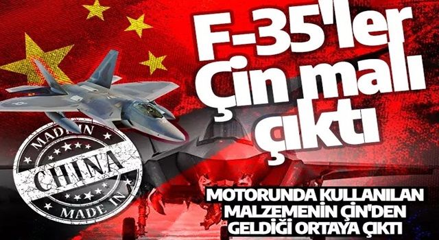 F-35'ler askıya alındı: Çin malzemesi kullanıldığı ortaya çıktı