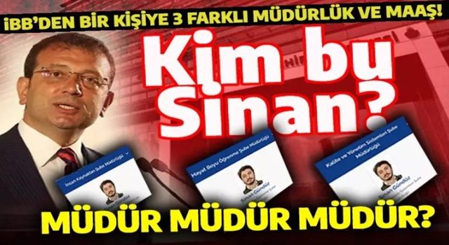 İBB'de 1 kişiye 3 müdürlük! Kim bu Sinan Gündüz?