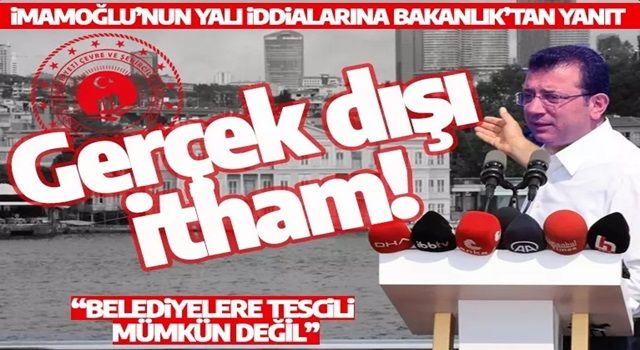 İmamoğlu'nun yalı iddialarına Bakanlık'tan cevap: Gerçek dışı!