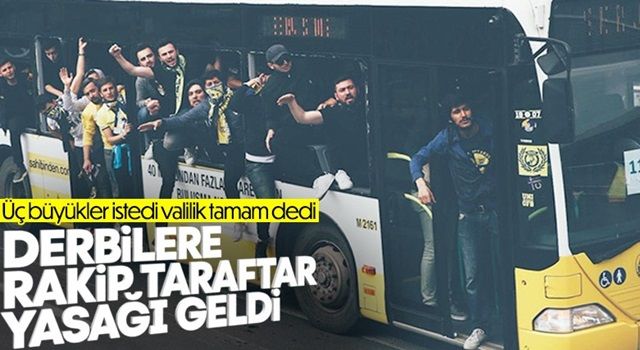 İstanbul Valiliği: Derbilerde deplasman seyircisi alınmayacak