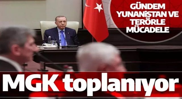 MGK bugün toplanıyor! Gündem Yunanistan ve terörle mücadele