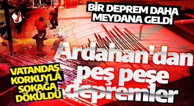 Son dakika: Ardahan'dan peş peşe depremler: Bir deprem daha oldu