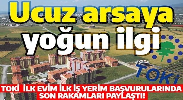 464 bin kişi arsa 41 bin kişi işyeri için başvuru yaptı! Cumhuriyet tarihinin en büyük projesine yoğun ilgi