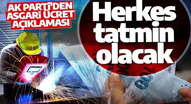 AK Parti'den son dakika asgari ücret açıklaması: Herkes tatmin olacak