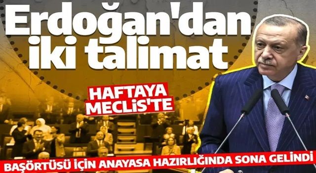 Anayasa çalışması haftaya Meclis’te! Cumhurbaşkanı Erdoğan'dan iki talimat