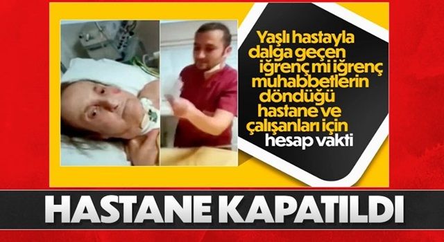 Ataşehir'de hastaya eziyet edilen hastanenin faaliyeti durduruldu