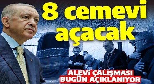 Cumhurbaşkanı Erdoğan Alevi çalışmasını bugün açıklıyor