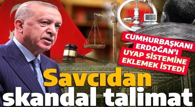 Cumhuriyet Savcısı'ndan Cumhurbaşkanı Erdoğan ile ilgili skandal talimat!