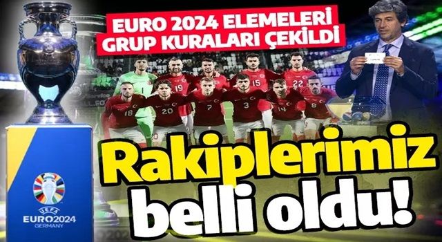 EURO 2024 Elemeleri grupları belli oldu! Türkiye ve Ermenistan aynı grupta yer aldı