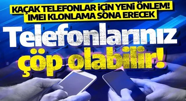 Evde kullanmadığınız telefonlarınız çöp olabilir! IMEI iptali geliyor