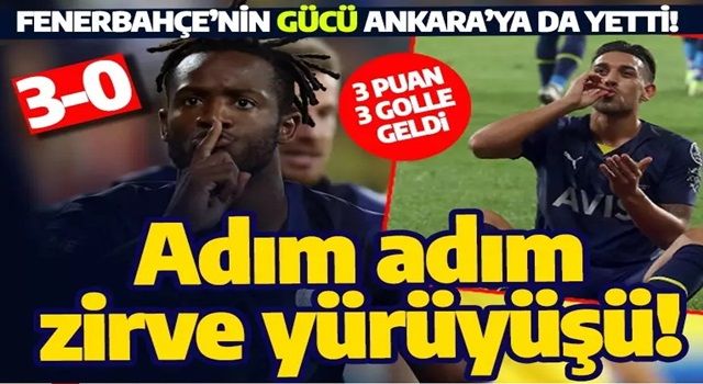 Fenerbahçe Ankara'dan mutlu dönüyor! 3 puan, 3 golle geldi