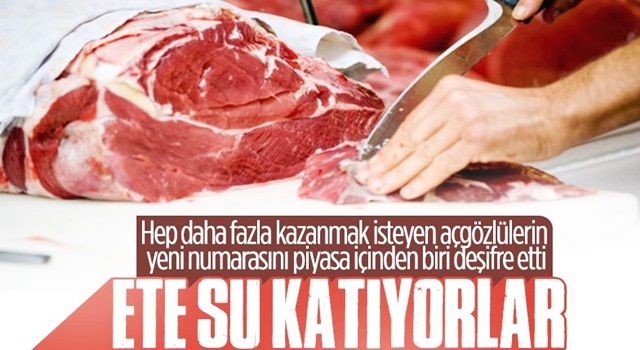 Gıda hilesinde bu da yapıldı: Ete su katıyorlar