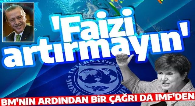 IMF’den Fed’e faizi artırmayın çağrısı