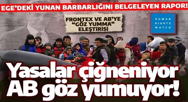 İnsan Hakları Gözlemevi: Yunanistan yasaları çiğniyor, AB rıza gösteriyor!