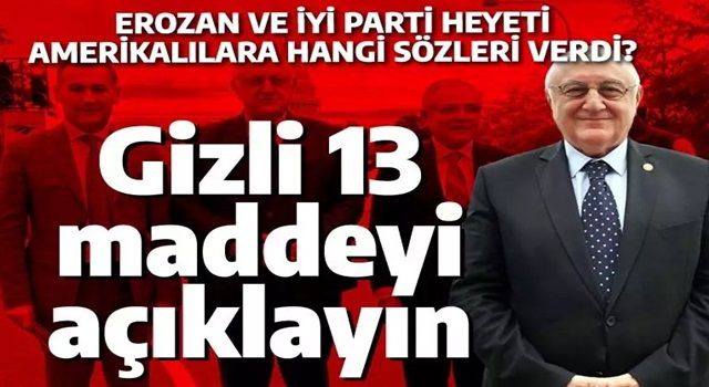 İYİ Parti'li heyetin Amerika'da sır temasları: Gizli 13 maddeyi açıklayın