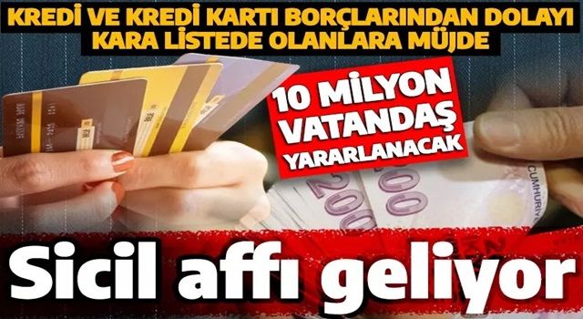 Milyonlarca kredi ve kredi kartı borçlusuna müjde! Siliniyor